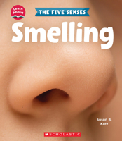 Smelling (Learn About: The Five Senses) 1338898140 Book Cover