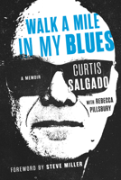 Walk a Mile in My Blues: A Memoir (Music in American Life) 0252059883 Book Cover