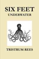 Six Feet Underwater US Trade Paperback 1105927539 Book Cover