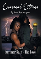 Seasonal Storms - Summer Rain - The Love: Book II B0BVGYJ6FK Book Cover