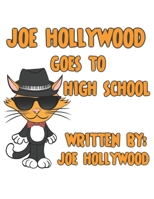 Joe Hollywood Goes To High School B085RTJ519 Book Cover