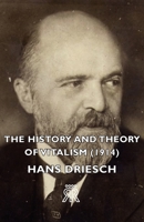The History & Theory Of Vitalism 1021867721 Book Cover