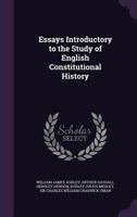 Essays introductory to the study of English constitutional history / by resident members of the University of Oxford ; edited by Henry Offley Wakeman and Arthur Hassall. 1241043256 Book Cover