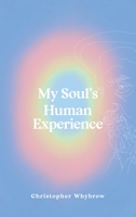 My Soul's Human Experience 1398493260 Book Cover