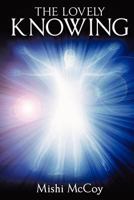 The Lovely Knowing 1463724357 Book Cover