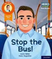 Hero Academy Non-fiction: Oxford Level 4, Light Blue Book Band: Stop the Bus! 1382014082 Book Cover