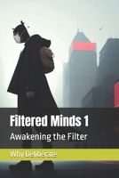 Filtered Minds 1: Awakening the Filter B0DRD69H65 Book Cover