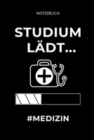 Notizbuch Studium l�dt... #Medizin: A5 Studienplaner witziger Spruch f�r zuk�nftige �rzte Medizinstudium Semesterplaner Studentennotizbuch Mediziner Tagebuch Physikum Studienbeginn 1695375777 Book Cover
