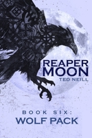 Reaper Moon Vol. VI: BOOK VI: WOLFPACK B0BXN9FJYX Book Cover