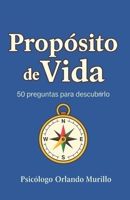 Propósito de Vida: 50 preguntas para descubrirlo (Desarrollo Personal) (Spanish Edition) B0F22DFDVG Book Cover