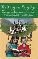 Far Away and Long Ago: Fairy Tales and Other Stories Written and Retold 1425177999 Book Cover