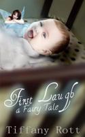 First Laugh: A Fairy Tale 1452846618 Book Cover