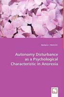 Autonomy Disturbance as a Psychological Characteristic in Anorexia 3639027396 Book Cover