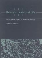 Molecular Models of Life: Philosophical Papers on Molecular Biology 026269350X Book Cover