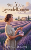 Das Erbe der Lavendelkönigin (German Edition) B0FM1YW76R Book Cover