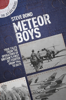 Meteor Boys: True Tales from UK Operators of Britain's First Jet Fighter - From 1944 to Date 1911621904 Book Cover