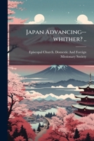 Japan Advancing: Whither 1241088977 Book Cover