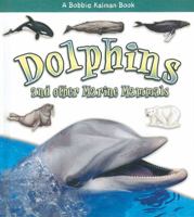 Dolphins And Other Marine Mammals (What Kind of Animal Is It?) 0778722228 Book Cover