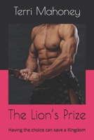 The Lion's Prize: Having the choice can save a Kingdom B08DSX3G33 Book Cover