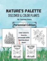 Nature's Palette (Coloring Book): Discover and Color Plants B0CCVZDDHP Book Cover