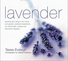 Lavender: Practical Inspirations for Natural Gifts, Country Crafts and Decorative Displays