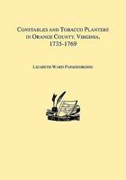 Constables and Tobacco Planters in Orange County, Virginia, 1735-1769 0806355212 Book Cover