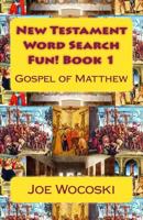 New Testament Word Search Fun Book 1 Gospel of Matthew 1499243154 Book Cover