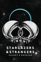 Stargazers & Strangers 0578651424 Book Cover