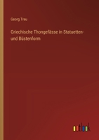 Griechische Thongefässe in Statuetten- und Büstenform 3385380537 Book Cover