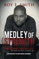 Medley of Strength: How to Endure Through It All! 0982761627 Book Cover