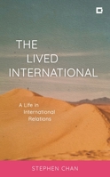 The Lived International: A Life in International Relations 153816499X Book Cover