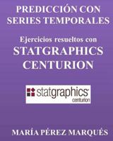 Prediccion Con Series Temporales. Ejercicios Resueltos Con Statgraphics Centurion 1495346935 Book Cover