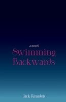 Swimming Backwards 1913629163 Book Cover