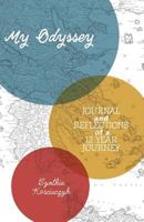 My Odyssey: Journal and Reflections of a 12 Year Journey 1525503189 Book Cover