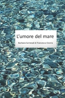 L'umore del mare (Italian Edition) B0DKTTB156 Book Cover