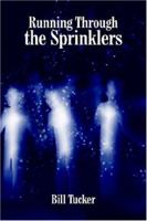 Running Through the Sprinklers 1418492396 Book Cover