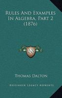 Rules And Examples In Algebra, Part 2 1164919105 Book Cover