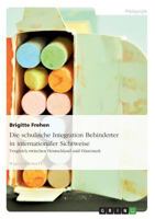 Die schulische Integration Behinderter in internationaler Sichtweise: Vergleich zwischen Deutschland und Dänemark 3638697606 Book Cover