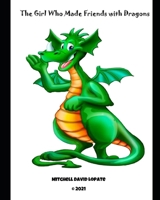 The Girl Who Made Friends With Dragons B09F1CVYHZ Book Cover