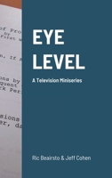 Eye Level: A Television Miniseries 1794742921 Book Cover