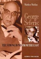 George Seferis: The Strong Wind from the East 0966044991 Book Cover