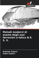 Metodi moderni di esame degli assi ferroviari a fatica N.Š. S. S. 6205283972 Book Cover