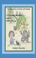 A Terrible Dragon and a Jolly Pirate: The Adventures of Archer and Smudgy B089M6J5CK Book Cover