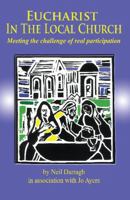 Eucharist in the Local Church: Meeting the Challenge of Real Participation 1921817852 Book Cover