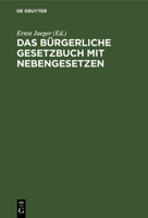 Das Bürgerliche Gesetzbuch Mit Nebengesetzen: Für Den Akademischen Und Praktischen Gebrauch. Nachtrag Zur Ausgabe Für Bayern 3112362934 Book Cover