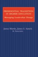 Presidential Transition in Higher Education: Managing Leadership Change 0801883776 Book Cover