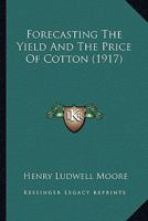 Forecasting the Yield and the Price of Cotton 1021254843 Book Cover