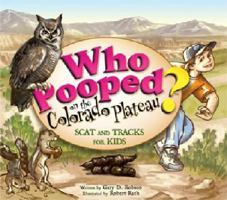 Who Pooped in the Colorado Plateau? (Who Pooped in the Park?) 1560374306 Book Cover