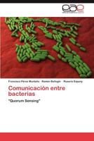 Comunicación entre bacterias: "Quorum Sensing" 3659035564 Book Cover