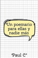 Un poemario para ellas y nadie más (Spanish Edition) B0DCS22BW9 Book Cover